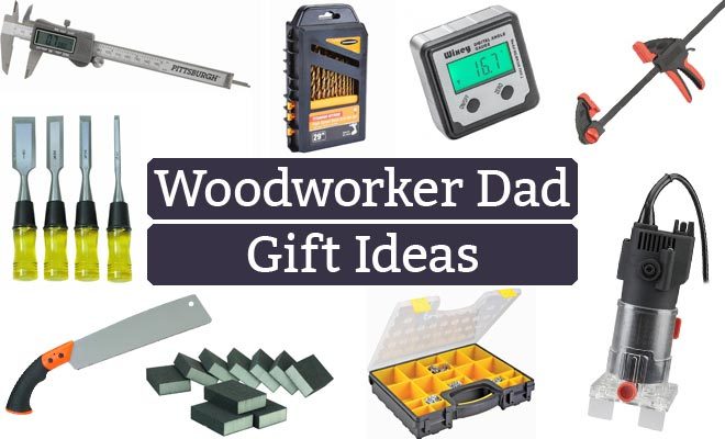 Woodworker Dad gift ideas